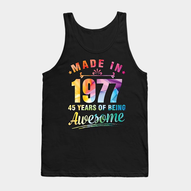 Made In 1977 Happy Birthday Me You 45 Years Of Being Awesome Tank Top by bakhanh123